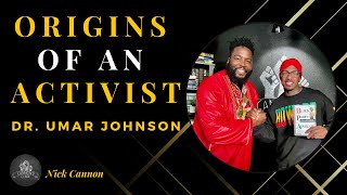 Origins Of An Activist Ft Dr Umar Johnson [upl. by Neerbas]