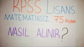 LİSANS KPSS DE MATEMATİKSİZ 75 PUAN NASIL ALINIRLİSANSHANGİ DERSE NASIL ÇALIŞMALIYIM [upl. by Opiak]