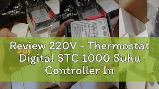 Review 220V  Thermostat Digital STC 1000 Suhu Controller Incubator AC 220V Tetas Telur Pendingin P [upl. by Conant]