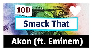 Akon ft Eminem  Smack That🎵10D Audio🎵 [upl. by Ardehs]