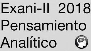 Pensamiento Analítico EXANIII 2018 examen de práctica [upl. by Nyrrad773]