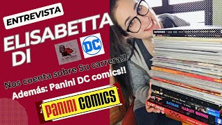 Elisabetta Di nos habla de su carrera profesional y algo de DC Comics Panini [upl. by Krik959]