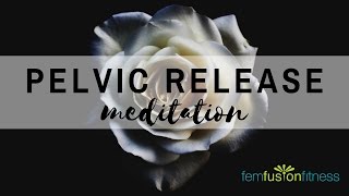 Guided Meditation for Pelvic Floor Relaxation  FemFusion Fitness [upl. by Nauqyt]