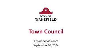 Wakefield Town Council Meeting  September 16 2024 [upl. by Yukio125]