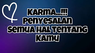 🔮KARMA PENYESALAN‼️ SEMUA HAL TENTANG KAMU💔 [upl. by Fleurette]