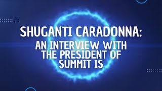 An Interview with Shuganti Caradonna  President of Summit Information Solutions [upl. by Yenattirb]