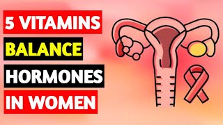 Top 5 Vitamins To Prevent HORMONAL IMBALANCE in Women [upl. by Aprilette]