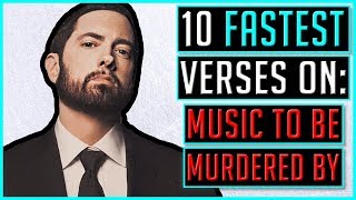 10 FASTEST Eminem Verses On quotMusic To Be Murdered Byquot [upl. by Goldman]