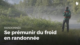 Comment se protéger du froid en randonnée  Randonnée [upl. by Ahsena333]