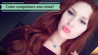 Come conquistare una donna russa Consigli di una russa [upl. by Aklog]