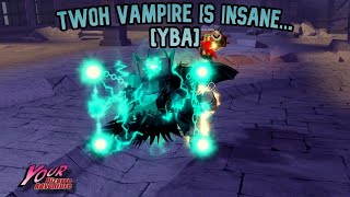 YBA Twoh vamp is INSANE [upl. by Heydon417]