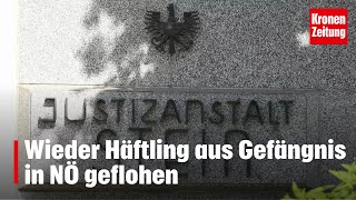 Wieder Häftling aus Gefängnis in NÖ geflohen  kronetv NEWS [upl. by Darrell]