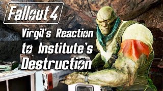 Fallout 4  Virgil s Reaction to Institutes Destruction Super Mutant version no serum [upl. by Hanala151]