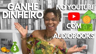 COMO CRIAR AUDIOBOOK QUANTO EU GANHEI COM AUDIOBOOKS COMO CRIAR UM CANAL DE AUDIOLIVRO NO YOUTUBE [upl. by Weig400]