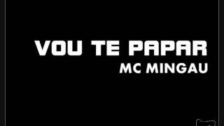 MC MINGAU  VOU TE PAPAR ♫ [upl. by Asabi]