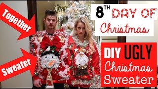 DIY Easy Ugly Christmas Sweaters  TOGETHER Sweater  8th Day of Christmas [upl. by Worthy]