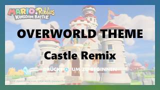 Mario  Rabbids Music Overworld Theme  Peachs Castle Remix no sfx [upl. by Maryn]