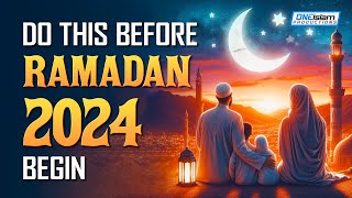 DO THIS BEFORE RAMADAN 2024 BEGIN [upl. by Lemuelah]