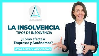 ⚖️ INSOLVENCIA ➤ ¿Qué Tipos de insolvencia existen ¿Cómo afecta a EMPRESAS y AUTÓNOMOS [upl. by Huberman63]