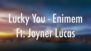 Eminem  Lucky You ft Joyner Lucas Clean Lyrics [upl. by Ereveneug]