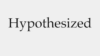 How to Pronounce Hypothesized [upl. by Amadis]