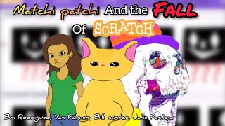 Matchi Patchi and the F̶͓̆̏A̸̧̻̖͊̿̚Ḻ̷̀L̵̛͕ of Scratch A short film [upl. by Adiehsar751]