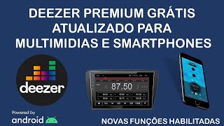 DEEZER PREMIUM ATUALIZADO PARA CENTRAIS MULTIMIDIAS ANDROID  NOVAS FUNÇÕES HABILITADAS [upl. by Latrice]