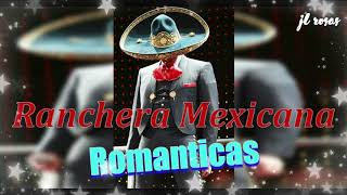 Ranchera Romantica Mexicana [upl. by Lengel99]