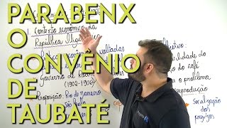 ParabenX  O Convênio de Taubaté [upl. by Ennelram]