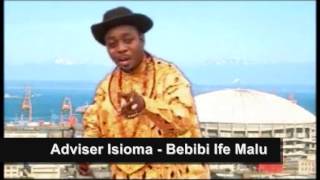 Adviser Isioma  Bebibi Ife Malu [upl. by Ennayelhsa776]