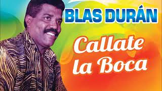 BLAS DURAN CALLATE LA BOCA [upl. by Auqenehs]