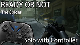 Ready Or Not Lethal Solo with Controller  quotThe Spiderquot [upl. by Chandra]