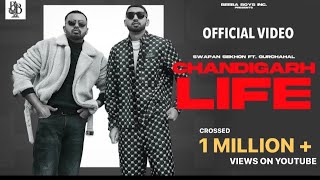 Chandigarh Life  Swapan Sekhon ft GurChahal Official Video Latest Punjabi Song 2021 [upl. by Laerdna]