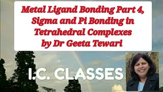 Metal Ligand Bonding Part 4 Sigma and Pi Bonding in Tetrahedral Complexes Ligand Field Theory [upl. by Limaa]