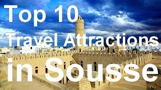 Sousse Tunisia Travel Guide  Top 10 MustSee Attractions [upl. by Eiznikcm]