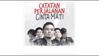 CintaMati CATATAN PERJALANAN [upl. by Aihc]