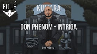 8 Don Phenom – Intriga [upl. by Anitsirhcairam]