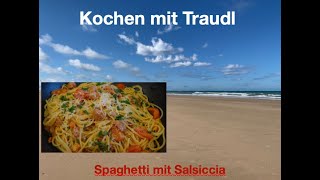 Kochen mit Traudl  Schnelles Rezept Spaghetti mit Salsiccia [upl. by Reyotal]