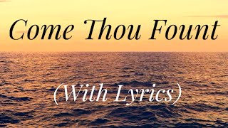 Come Thou Fount of Every Blessing with lyrics The most BEAUTIFUL hymn youve EVER heard [upl. by Nnahgaem793]