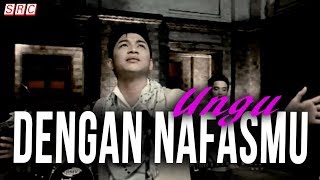 Ungu  Dengan NafasMu Official Music Video [upl. by Adnarim]