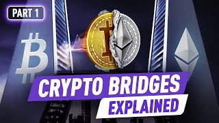 Crypto Bridges Explained The Power of CrossChain DeFi  Part 1 [upl. by Nylloc515]