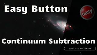 Enhance Your Astrophotography Use the Easy Button for Continuum Subtraction [upl. by Atilegna617]