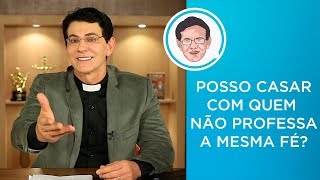 POSSO CASAR COM QUEM NÃO PROFESSA A MESMA FÉ PADRERESPONDE  PadreManzottiOficial [upl. by Nnod]