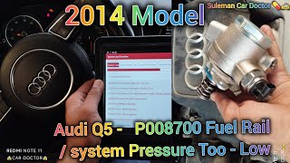 Audi Q5 2014  P008700 Fault code Fuel Rail Pressure Too low  P253900 High pressure pump fault [upl. by Carlile371]