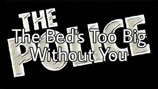 THE POLICE  The Beds Too Big Without You Lyric Video [upl. by Darrin740]