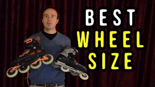 Whats the BEST WHEEL SIZE for Inline Skating [upl. by Cleopatra39]