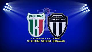 JADUAL KUCHING CITY vs TERENGGANU  LIVE TERENGGANU vs KUCHING  LIVE TERENGGANU [upl. by Tasia]