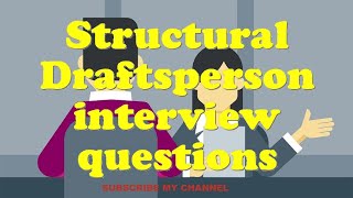 Structural Draftsperson interview questions [upl. by Saihtam]