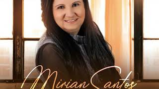 SANTIDADE  MIRIAN SANTOS [upl. by Payson]