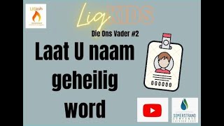 Ligkids Ons Vader 2 Laat U Naam geheilig word [upl. by Sufur]